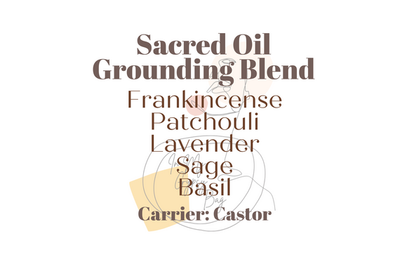 Sacred Oils -- Grounding